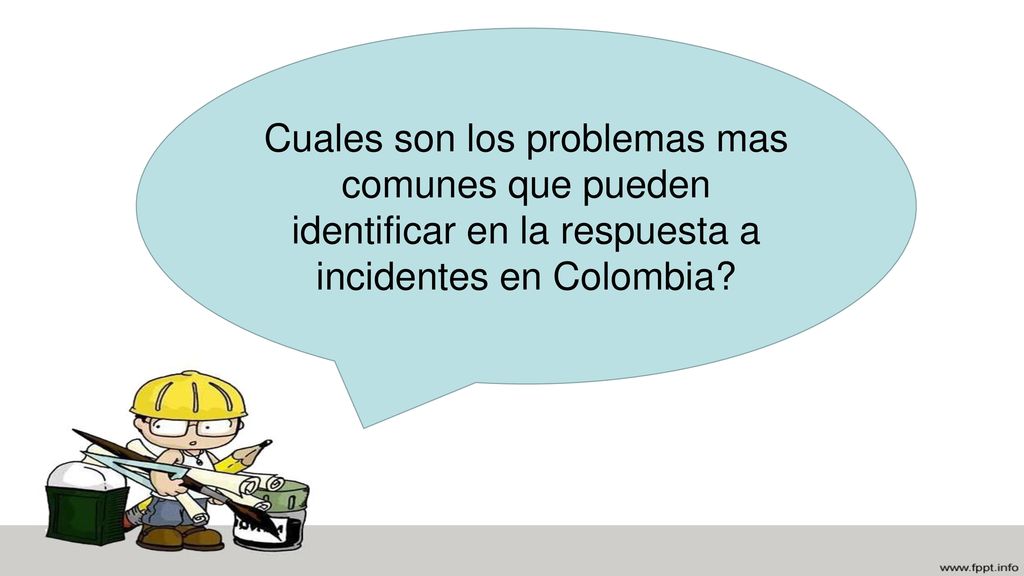 Cuales son los problemas mas comunes que pueden identificar en la respuesta a incidentes en Colombia