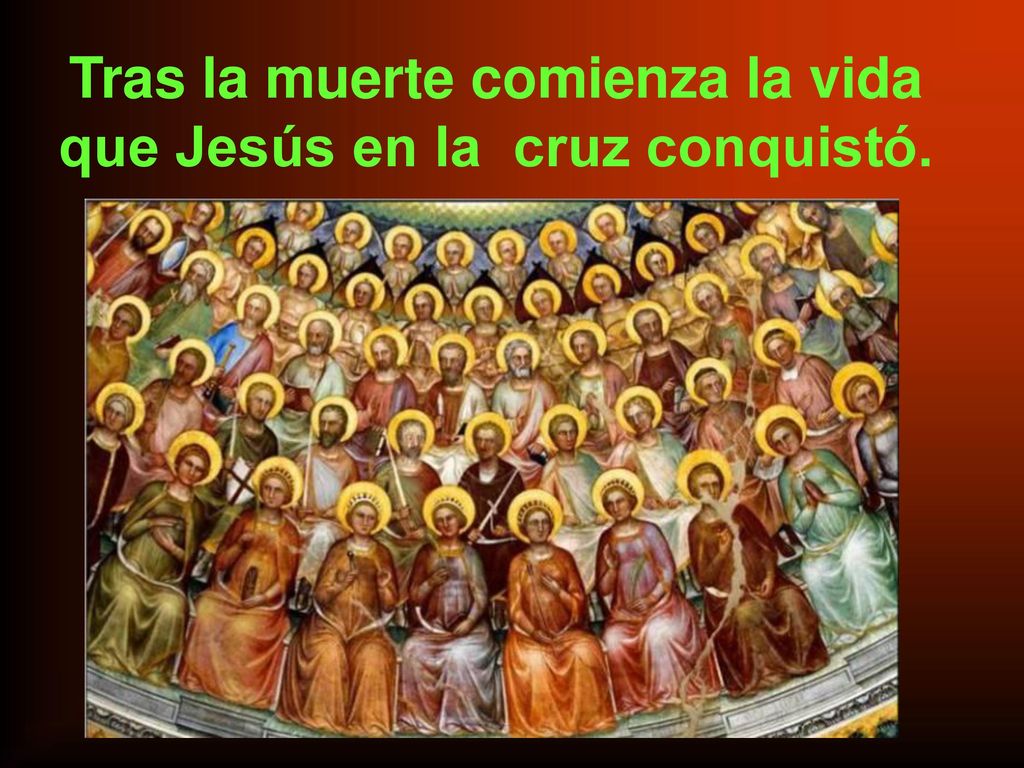 Tras la muerte comienza la vida que Jesús en la cruz conquistó.