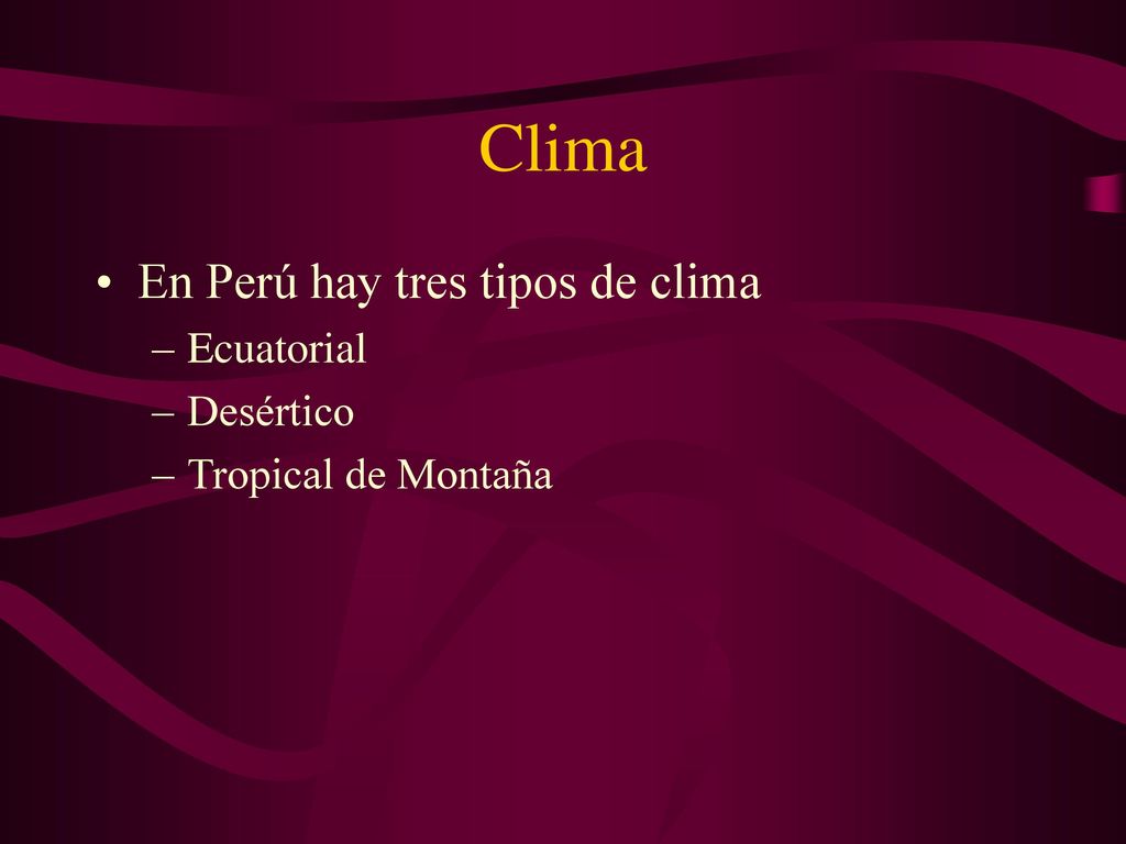 Clima En Perú hay tres tipos de clima Ecuatorial Desértico