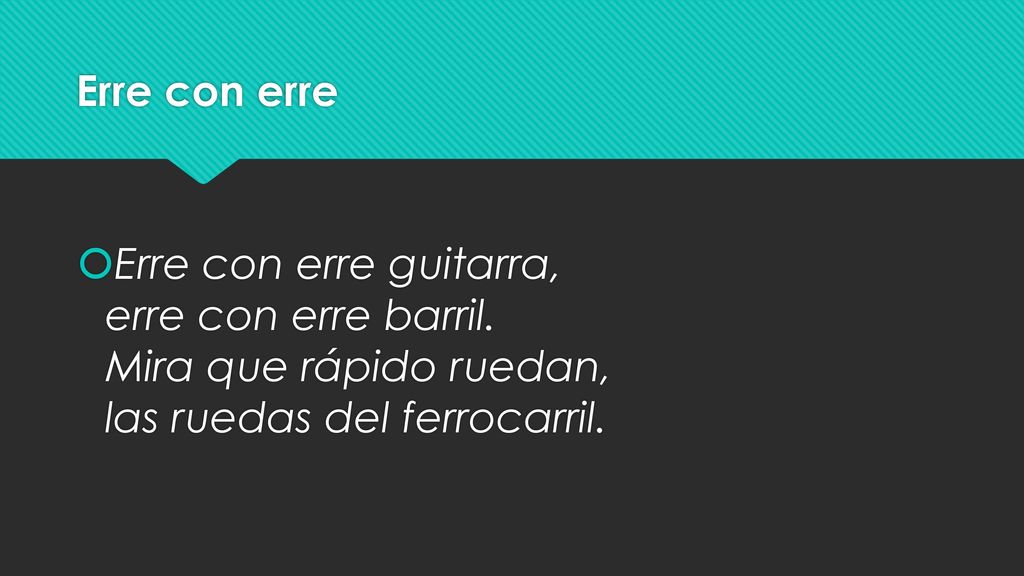 Erre con erre Erre con erre guitarra, erre con erre barril.