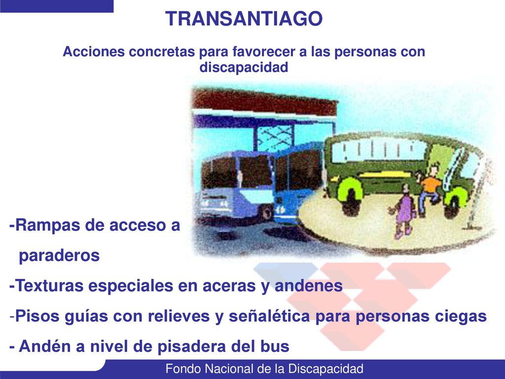 TRANSANTIAGO Acciones concretas para favorecer a las personas con discapacidad