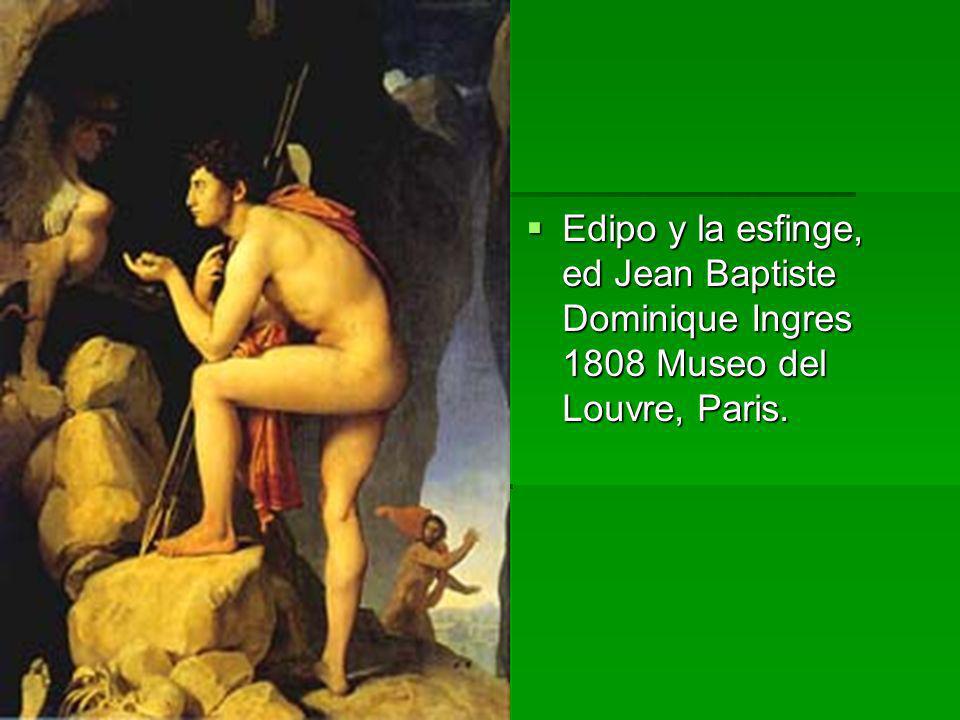 Edipo y la esfinge, ed Jean Baptiste Dominique Ingres 1808 Museo del Louvre, Paris.