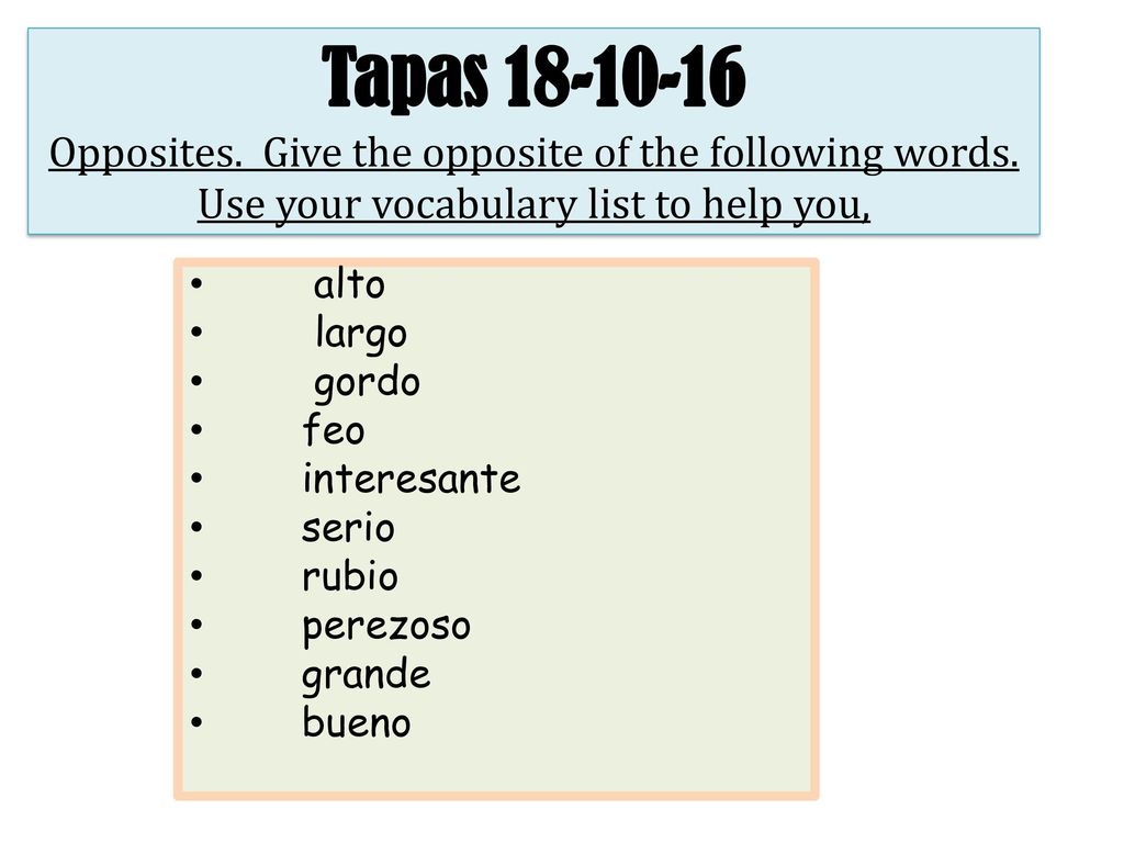Tapas Opposites. Give the opposite of the following words