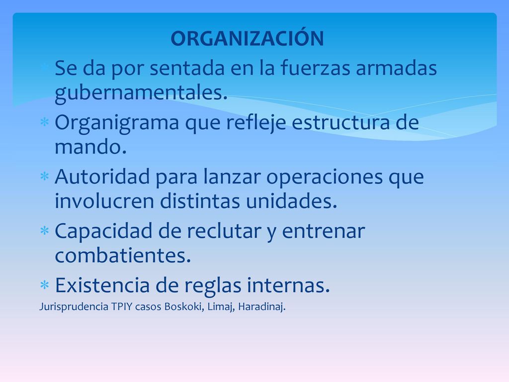 Se da por sentada en la fuerzas armadas gubernamentales.