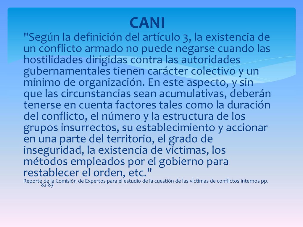 CANI Según la definición del artículo 3, la existencia de