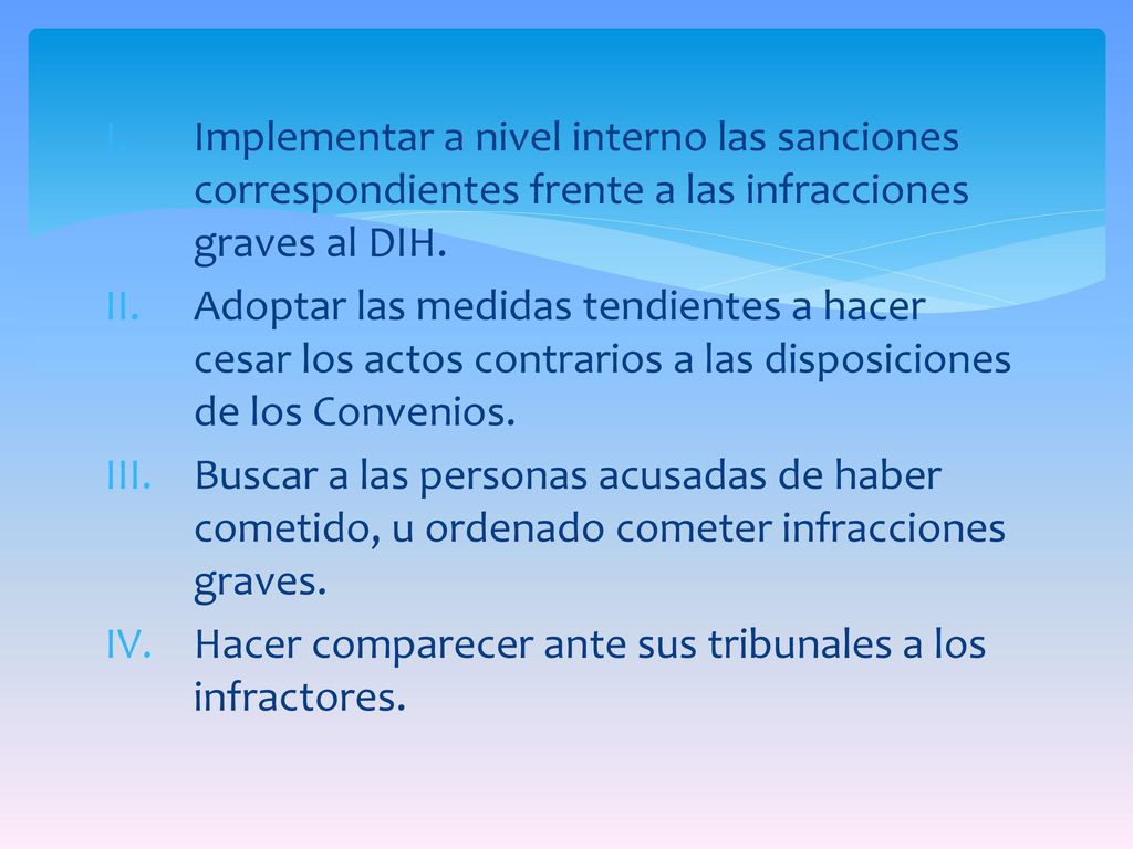 Implementar a nivel interno las sanciones correspondientes frente a las infracciones graves al DIH.