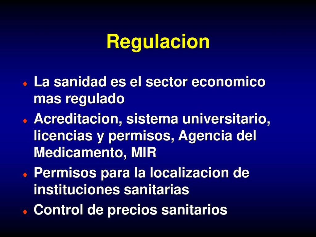 Regulacion La sanidad es el sector economico mas regulado