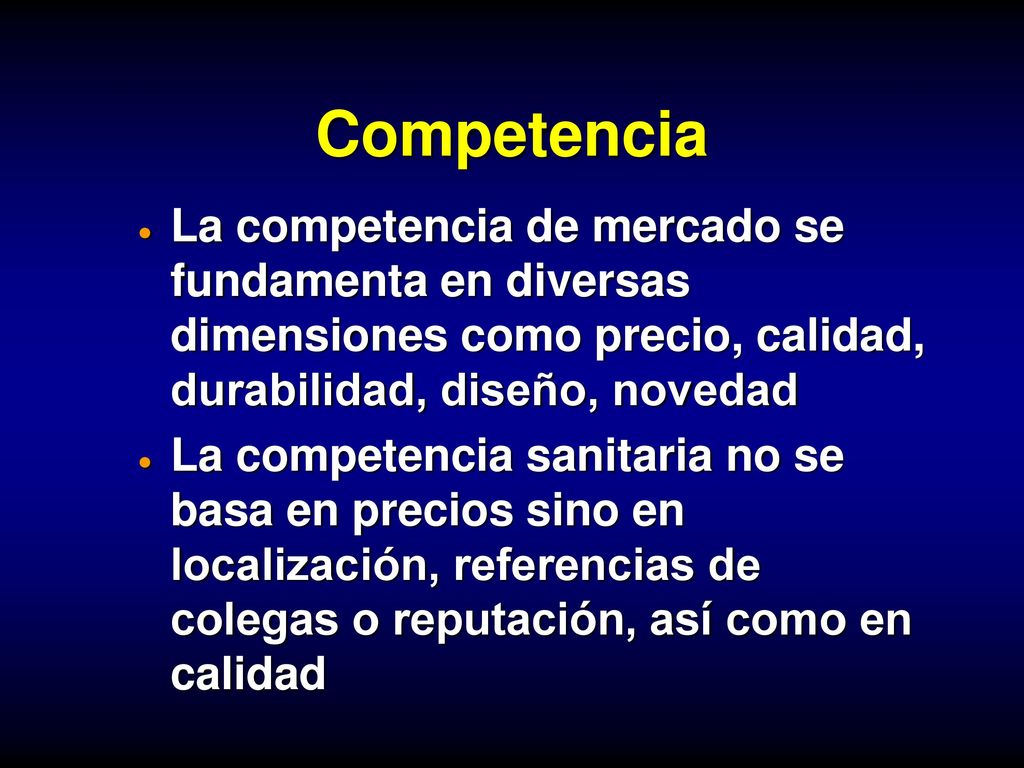 Competencia La competencia de mercado se fundamenta en diversas dimensiones como precio, calidad, durabilidad, diseño, novedad.