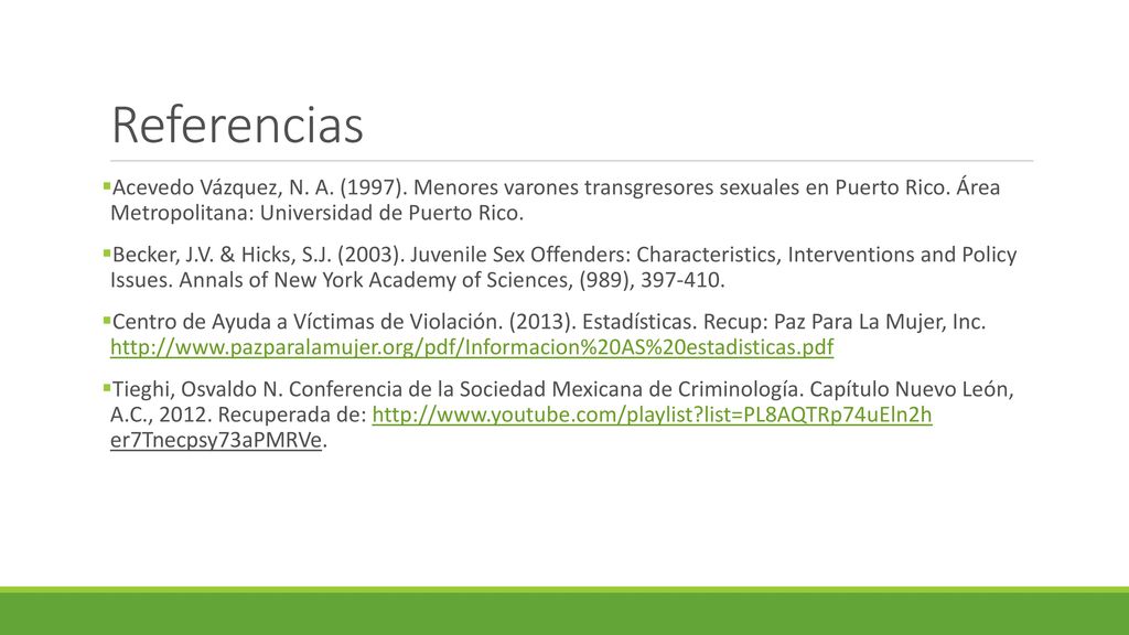 Referencias Acevedo Vázquez, N. A. (1997). Menores varones transgresores sexuales en Puerto Rico. Área Metropolitana: Universidad de Puerto Rico.