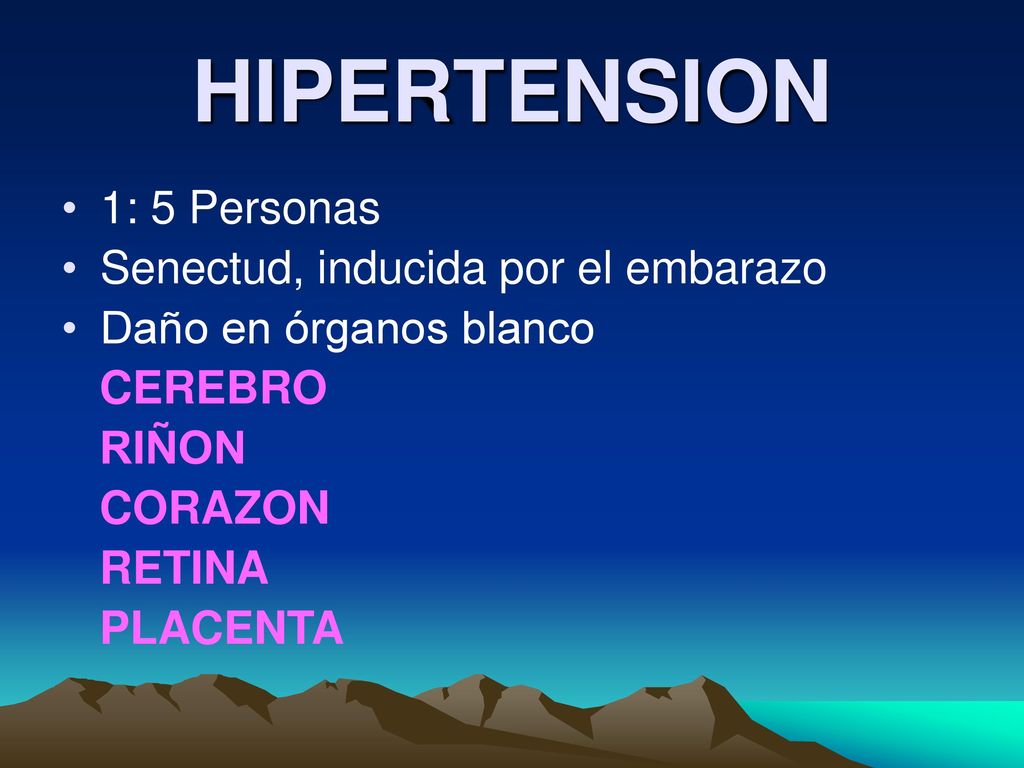 HIPERTENSION 1: 5 Personas Senectud, inducida por el embarazo