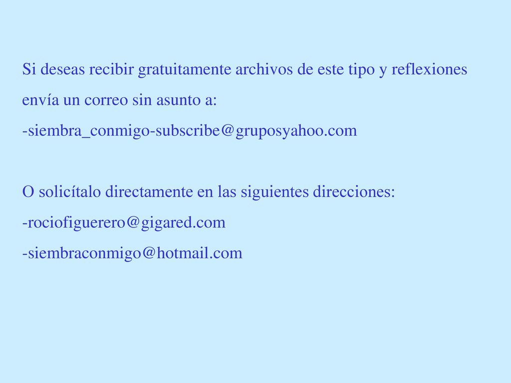 Si deseas recibir gratuitamente archivos de este tipo y reflexiones