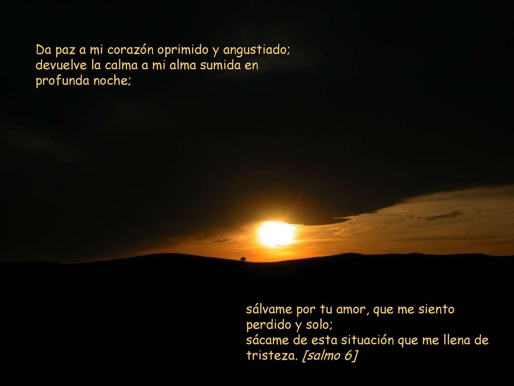 Da paz a mi corazón oprimido y angustiado;