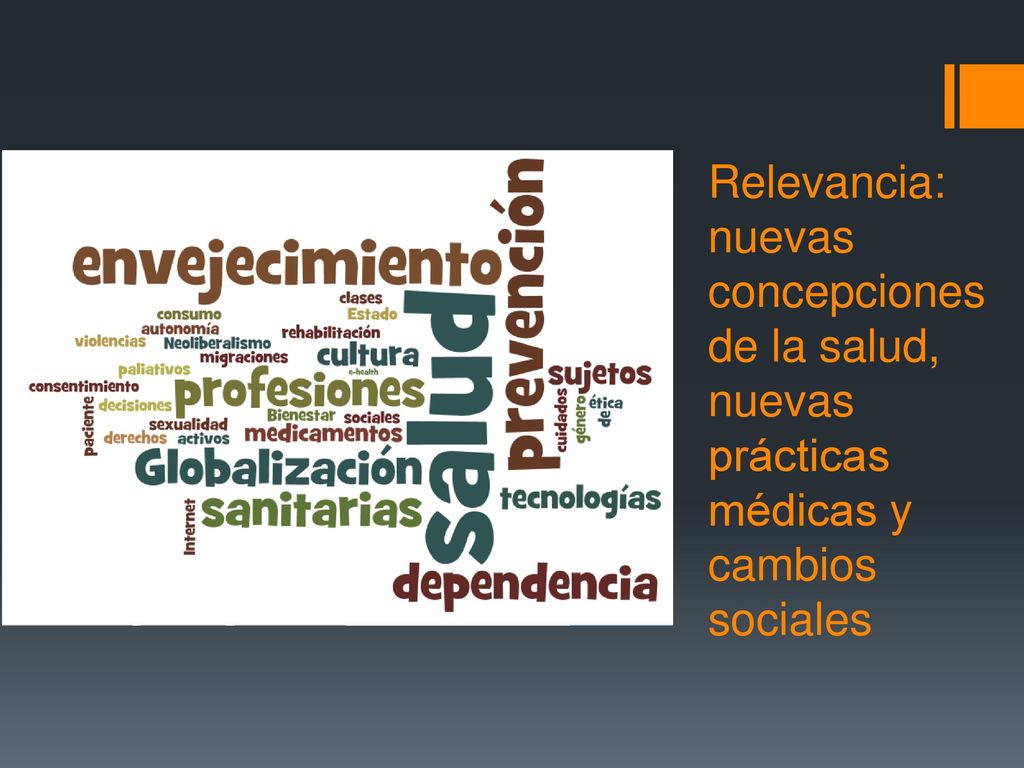 Relevancia: nuevas concepciones de la salud, nuevas prácticas médicas y cambios sociales