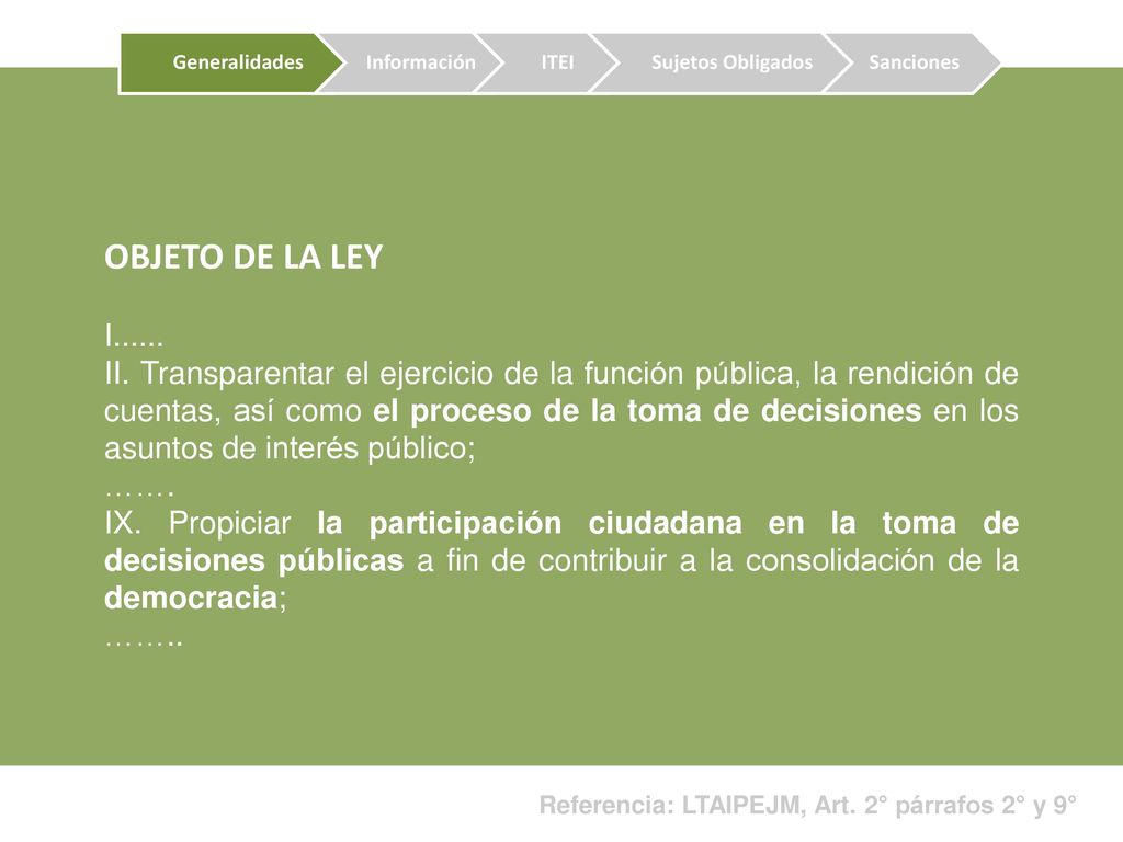 Generalidades Información. ITEI. Sujetos Obligados. Sanciones. OBJETO DE LA LEY. I