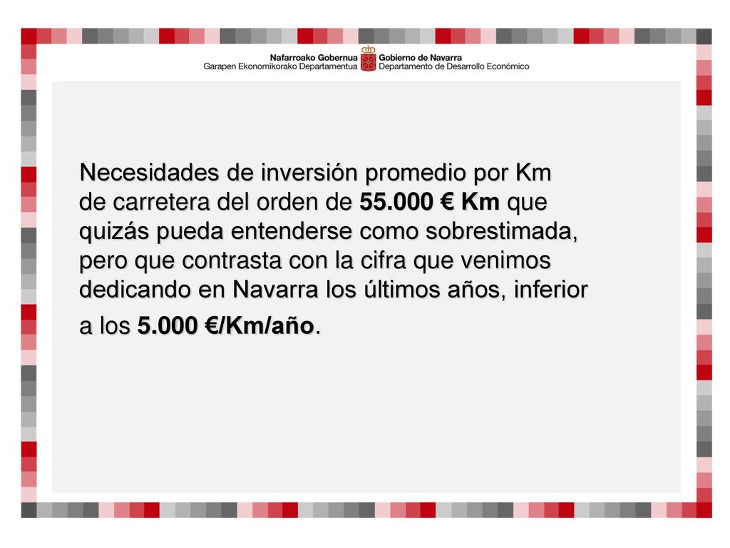 Necesidades de inversión promedio por Km de carretera del orden de 55