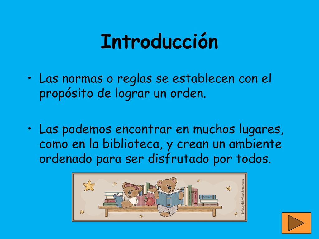 Introducción Las normas o reglas se establecen con el propósito de lograr un orden.