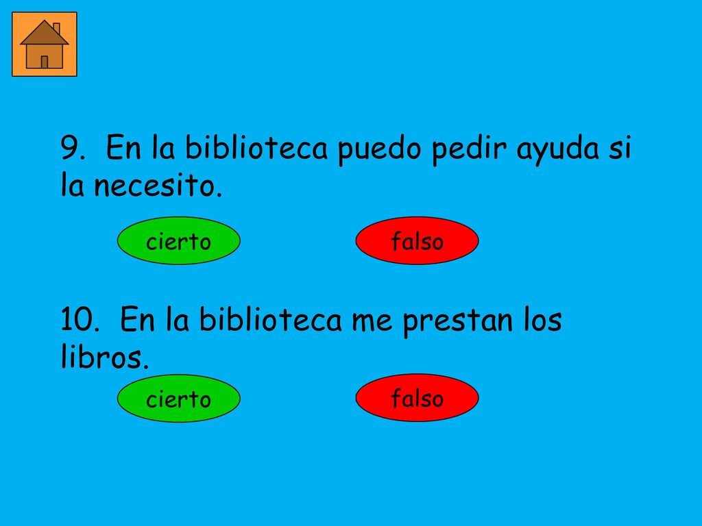 9. En la biblioteca puedo pedir ayuda si la necesito.