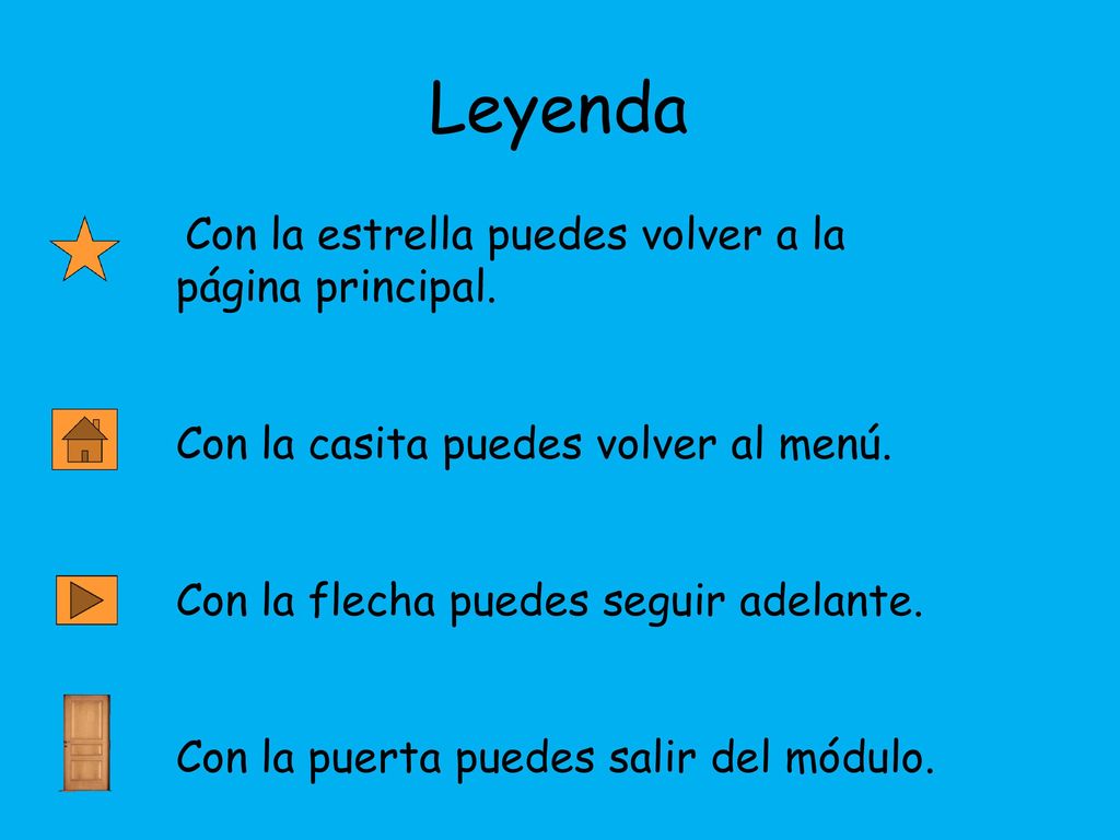 Leyenda página principal. Con la casita puedes volver al menú.