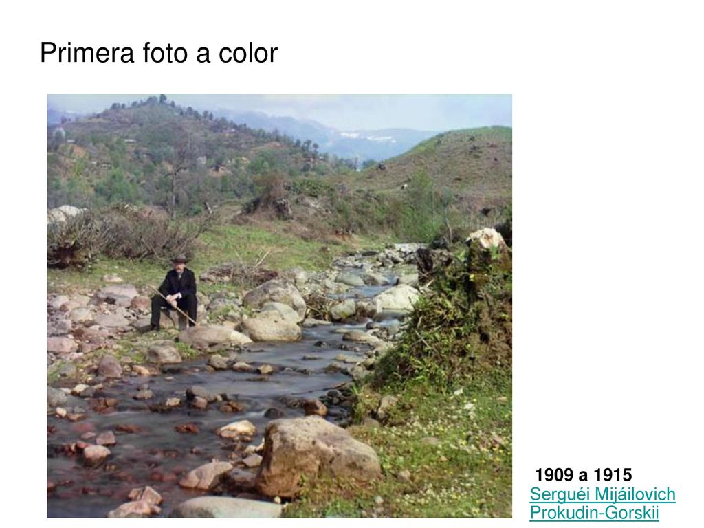 Primera foto a color 1909 a 1915 Serguéi Mijáilovich Prokudin-Gorskii