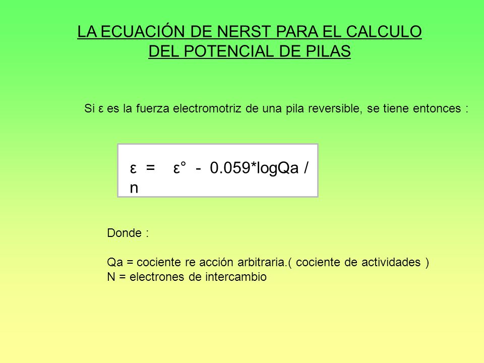 LA ECUACIÓN DE NERST PARA EL CALCULO DEL POTENCIAL DE PILAS