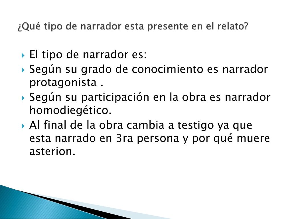 ¿Qué tipo de narrador esta presente en el relato