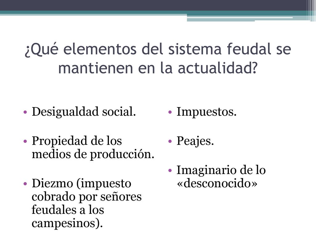 ¿Qué elementos del sistema feudal se mantienen en la actualidad