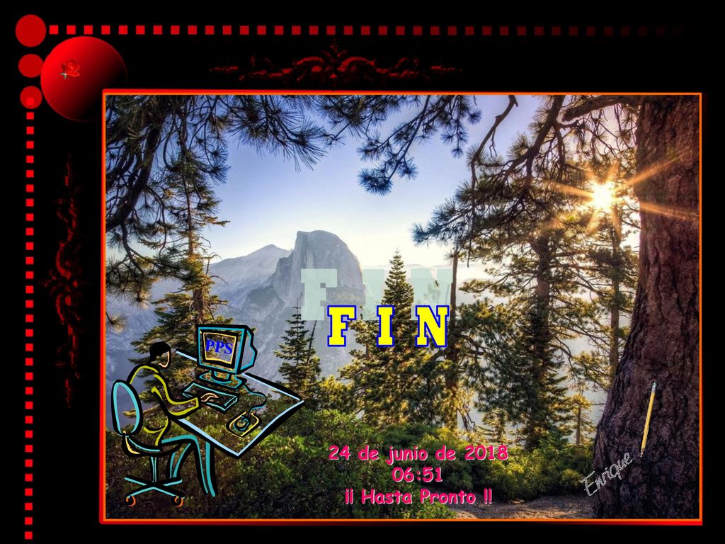 F I N PPS 24 de junio de :51 ¡¡ Hasta Pronto !!
