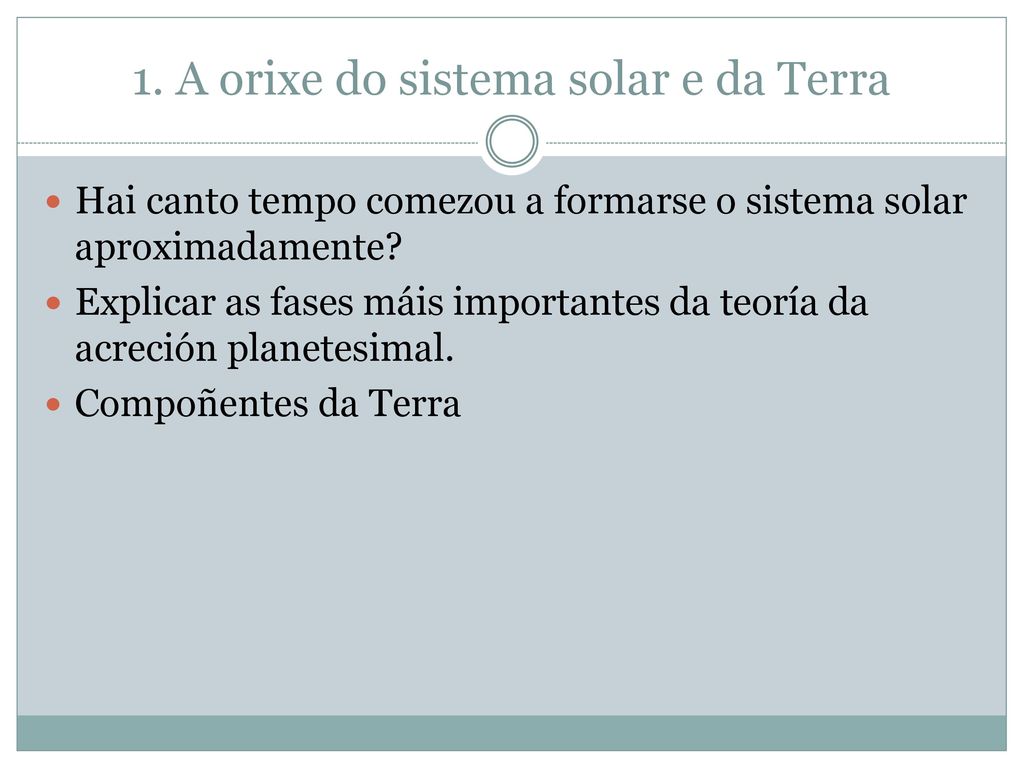 1. A orixe do sistema solar e da Terra