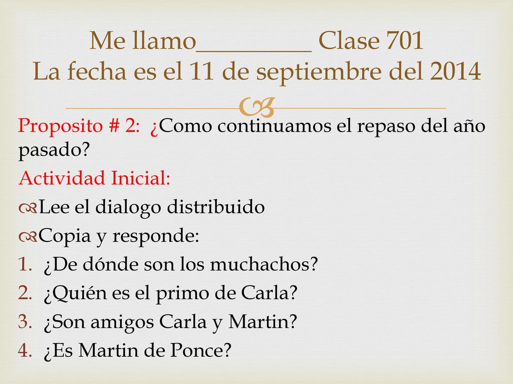 Me llamo_________ Clase 701 La fecha es el 11 de septiembre del 2014
