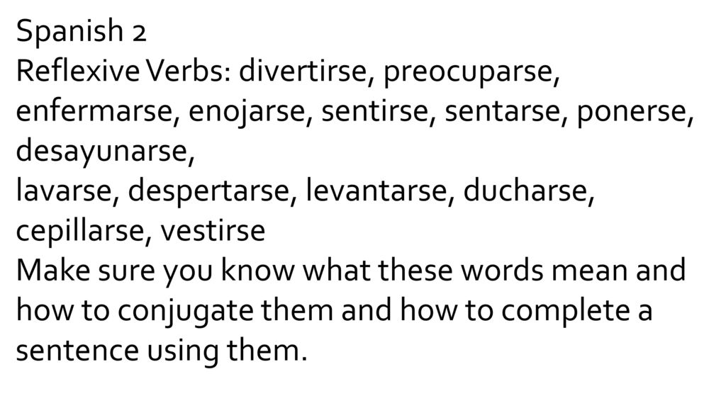 Spanish 2 Reflexive Verbs: divertirse, preocuparse, enfermarse, enojarse, sentirse, sentarse, ponerse, desayunarse,