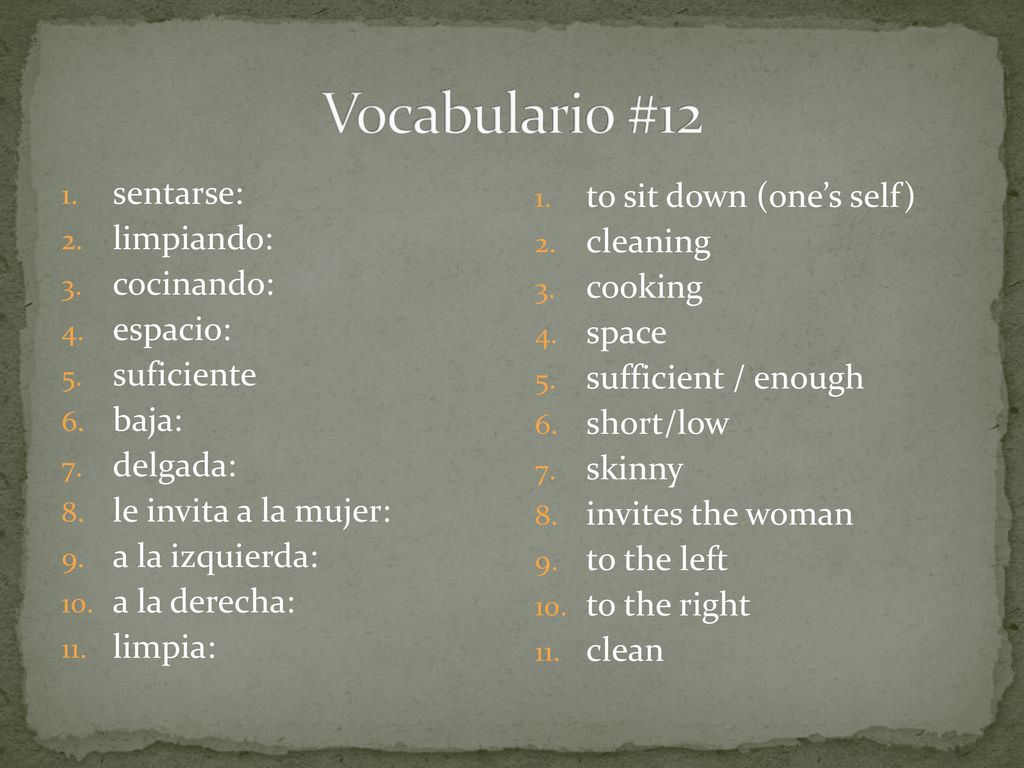 Vocabulario #12 sentarse: to sit down (one’s self) limpiando: cleaning