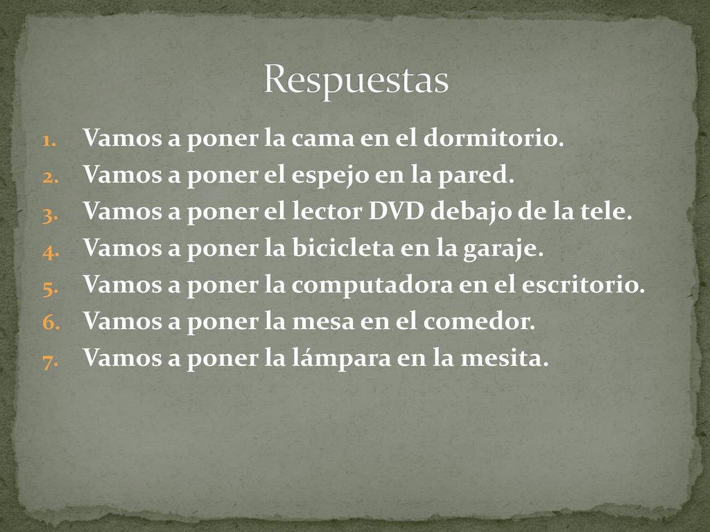Respuestas Vamos a poner la cama en el dormitorio.