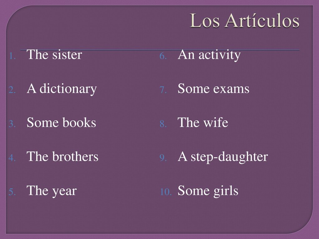 Los Artículos The sister An activity A dictionary Some exams