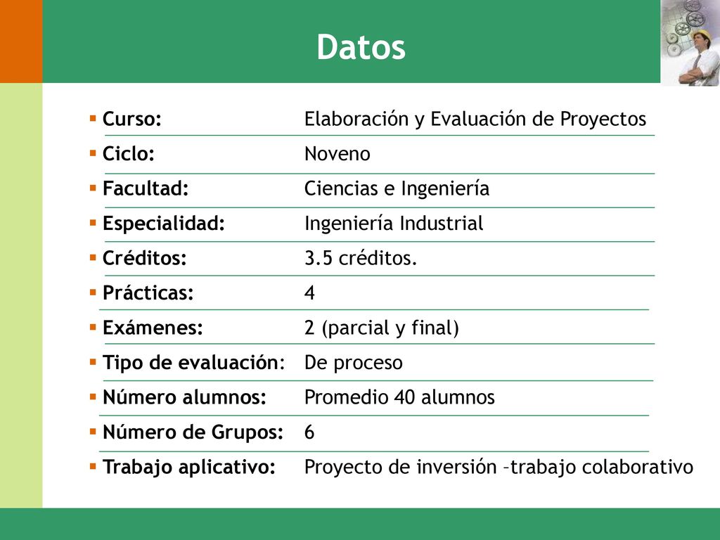 Datos Curso: Elaboración y Evaluación de Proyectos Ciclo: Noveno