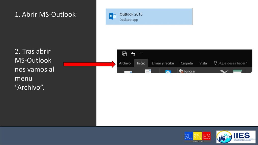 Abrir MS-Outlook 2. Tras abrir MS-Outlook nos vamos al menu Archivo .
