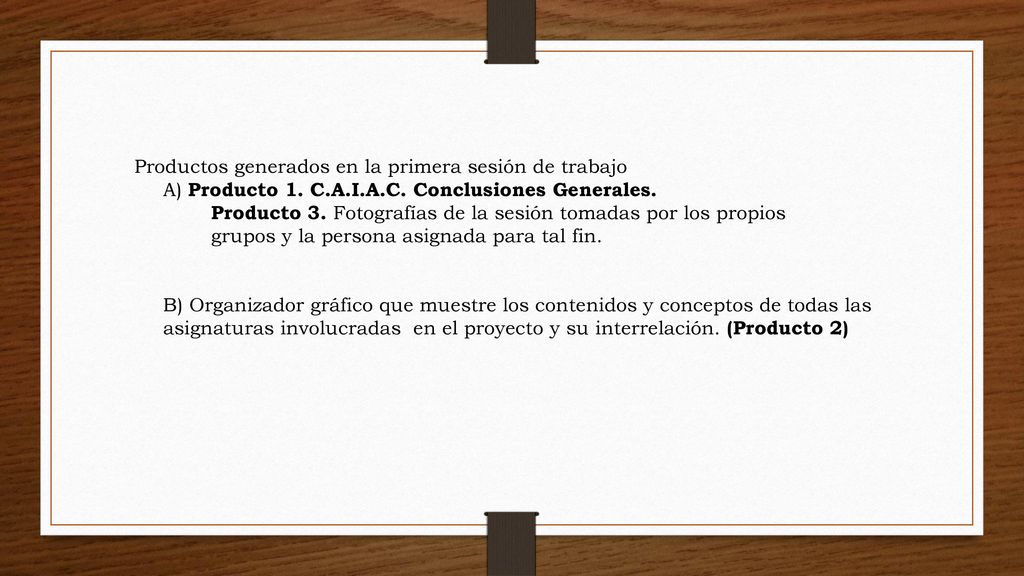 Productos generados en la primera sesión de trabajo A) Producto 1. C.A.I.A.C.