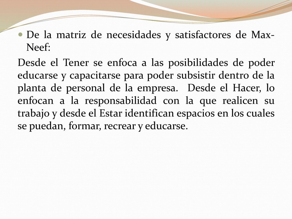 De la matriz de necesidades y satisfactores de Max-Neef: