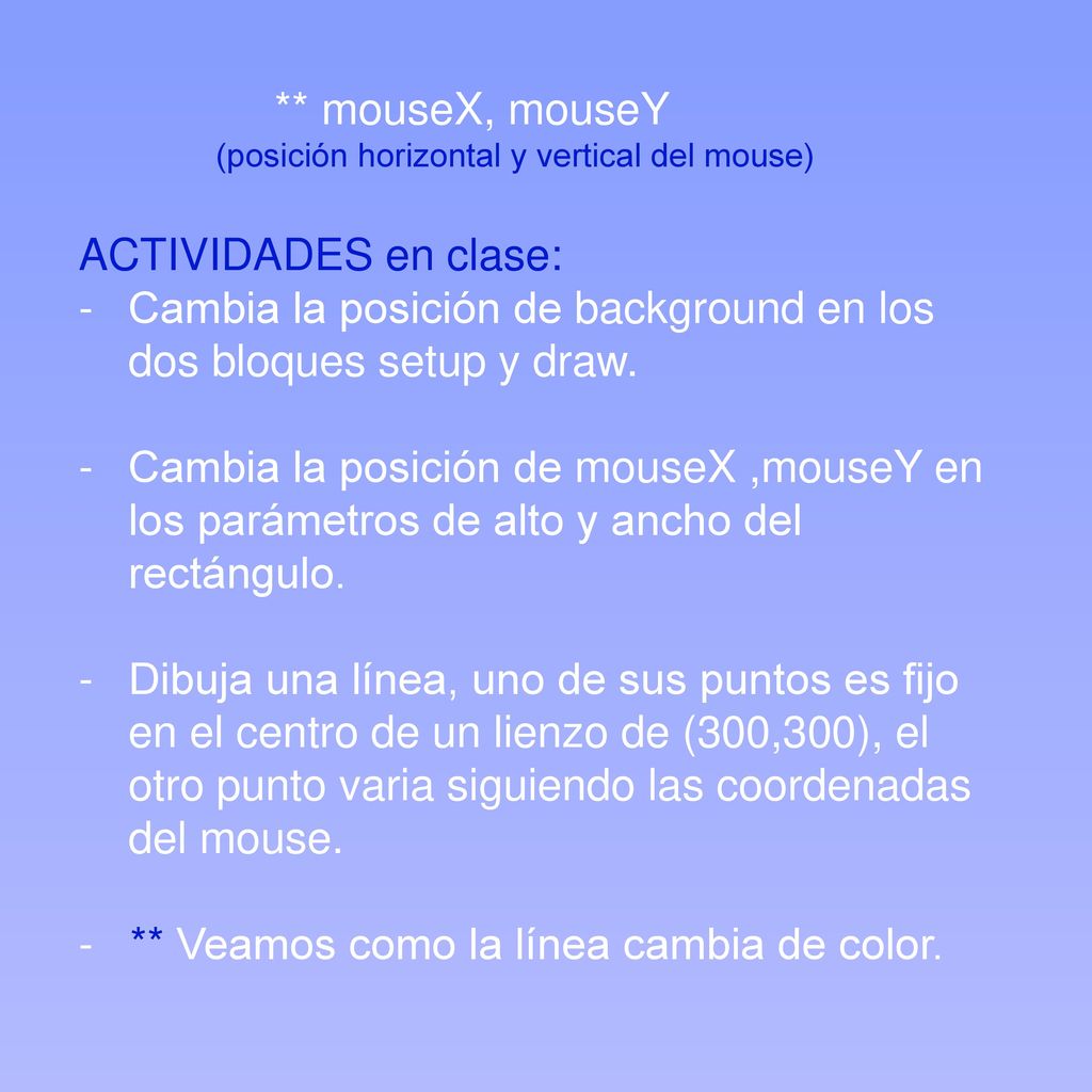 Cambia la posición de background en los dos bloques setup y draw.