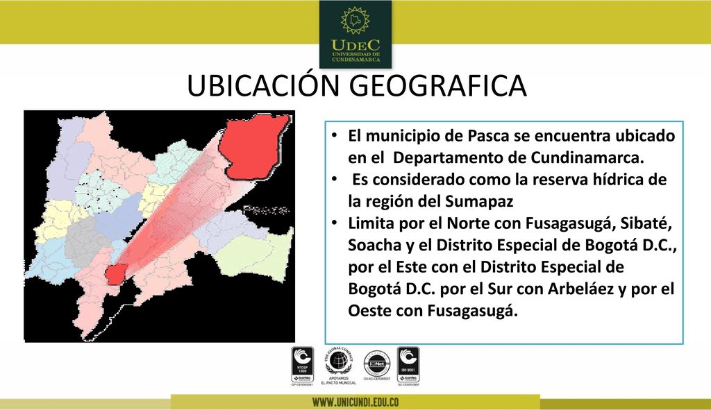 UBICACIÓN GEOGRAFICA El municipio de Pasca se encuentra ubicado en el Departamento de Cundinamarca.