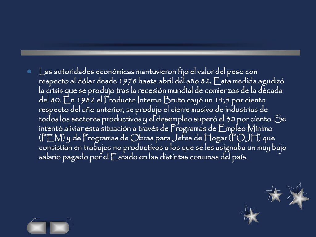 Las autoridades económicas mantuvieron fijo el valor del peso con respecto al dólar desde 1978 hasta abril del año 82.