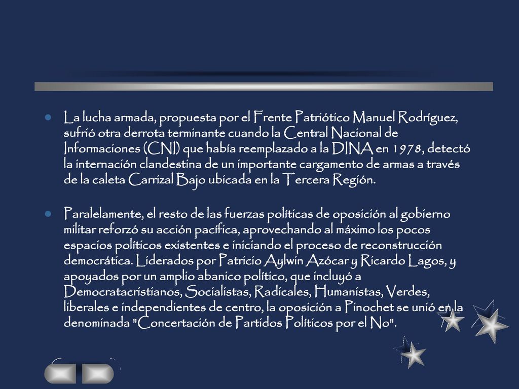 La lucha armada, propuesta por el Frente Patriótico Manuel Rodríguez, sufrió otra derrota terminante cuando la Central Nacional de Informaciones (CNI) que había reemplazado a la DINA en 1978, detectó la internación clandestina de un importante cargamento de armas a través de la caleta Carrizal Bajo ubicada en la Tercera Región.