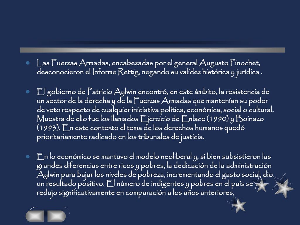Las Fuerzas Armadas, encabezadas por el general Augusto Pinochet, desconocieron el Informe Rettig, negando su validez histórica y jurídica .