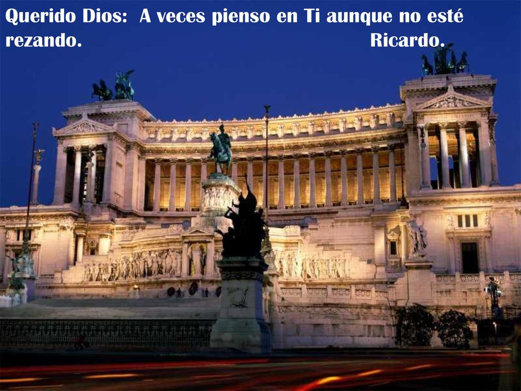 Querido Dios: A veces pienso en Ti aunque no esté rezando. Ricardo.