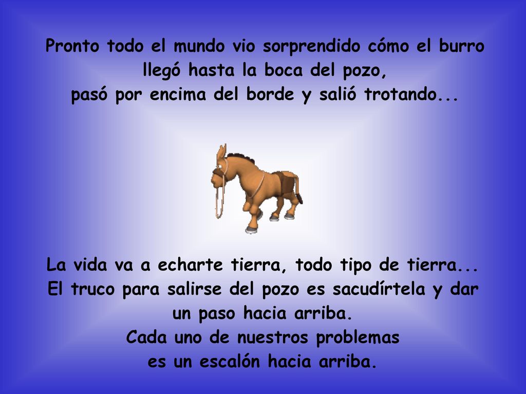 Pronto todo el mundo vio sorprendido cómo el burro