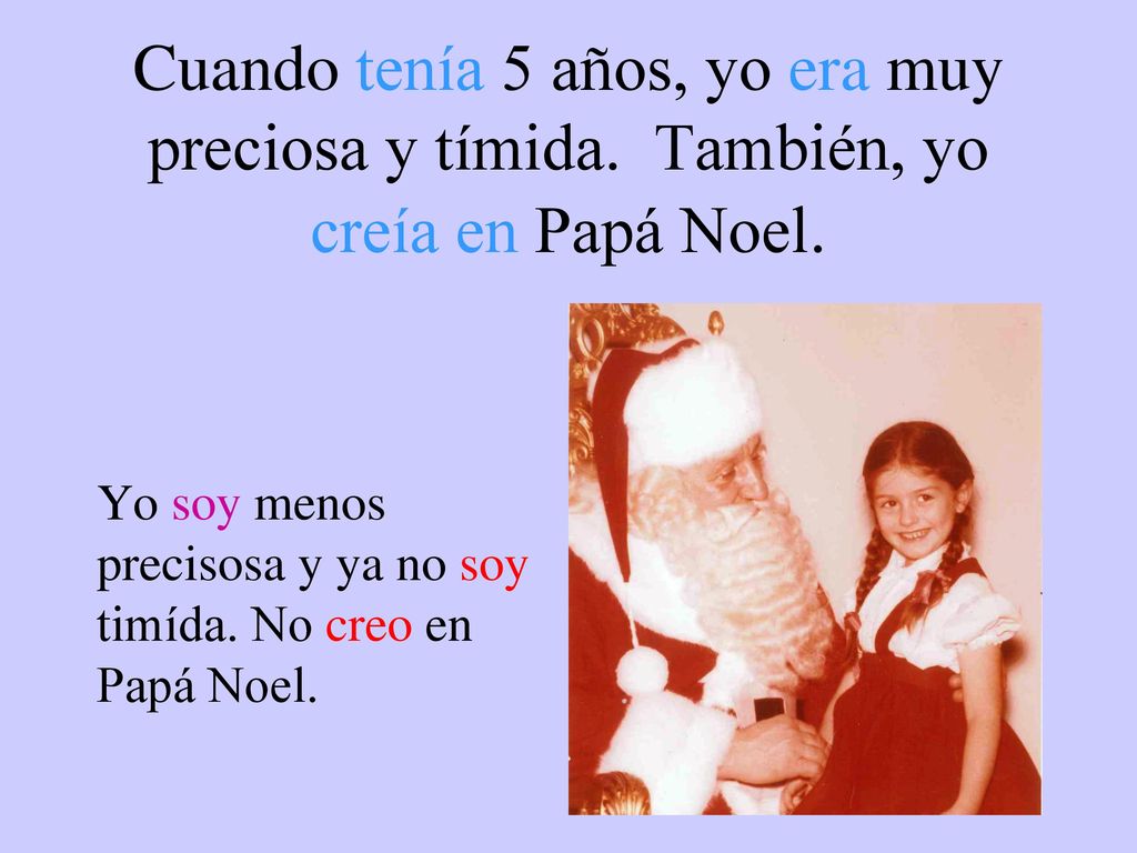 Cuando tenía 5 años, yo era muy preciosa y tímida
