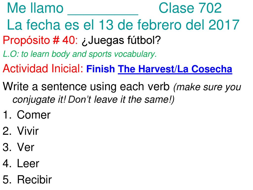 Me llamo _________ Clase 702 La fecha es el 13 de febrero del 2017