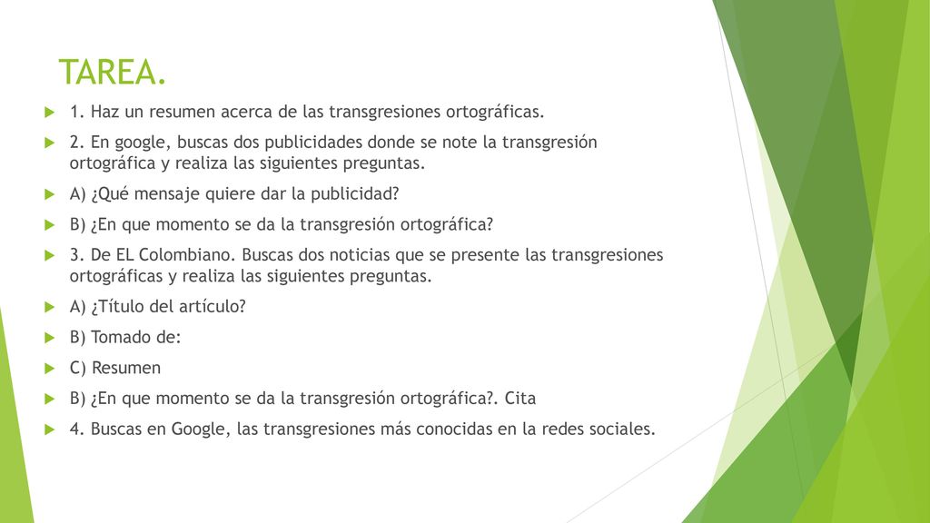 TAREA. 1. Haz un resumen acerca de las transgresiones ortográficas.