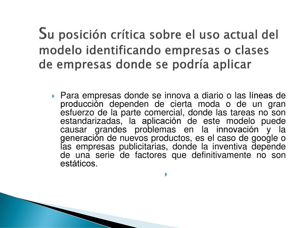 Su posición crítica sobre el uso actual del modelo identificando empresas o clases de empresas donde se podría aplicar