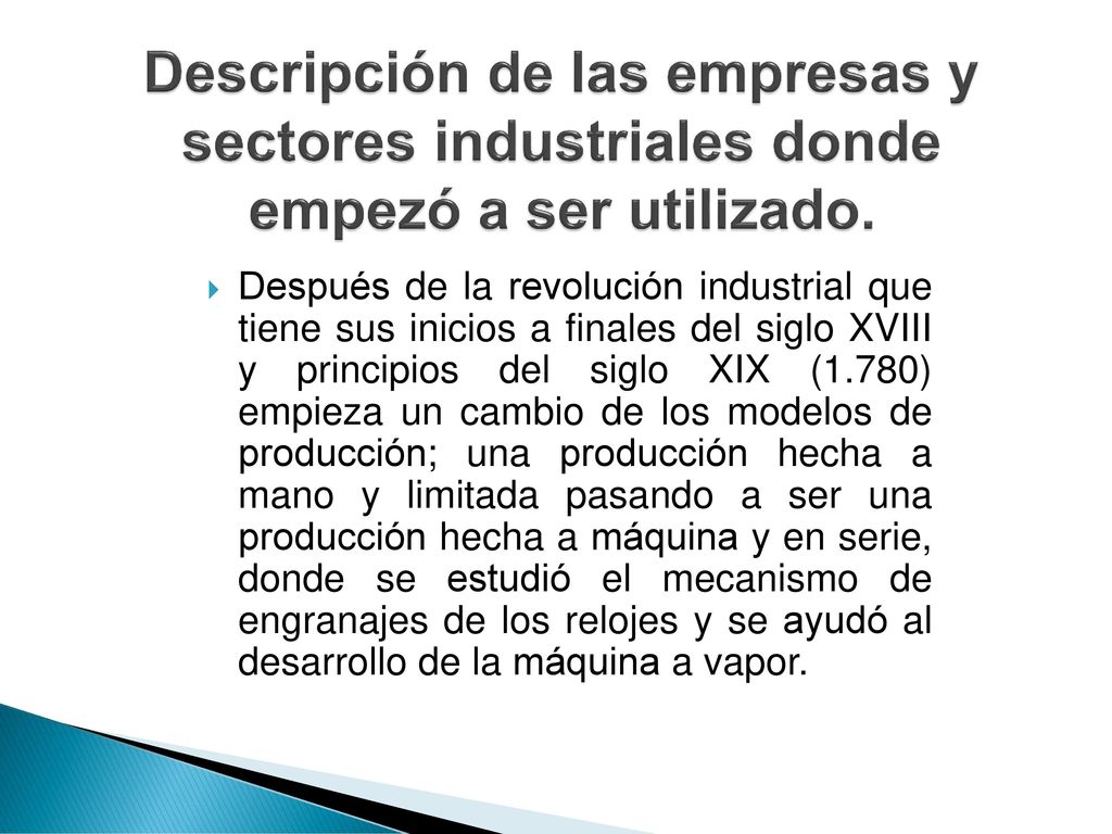 Descripción de las empresas y sectores industriales donde empezó a ser utilizado.