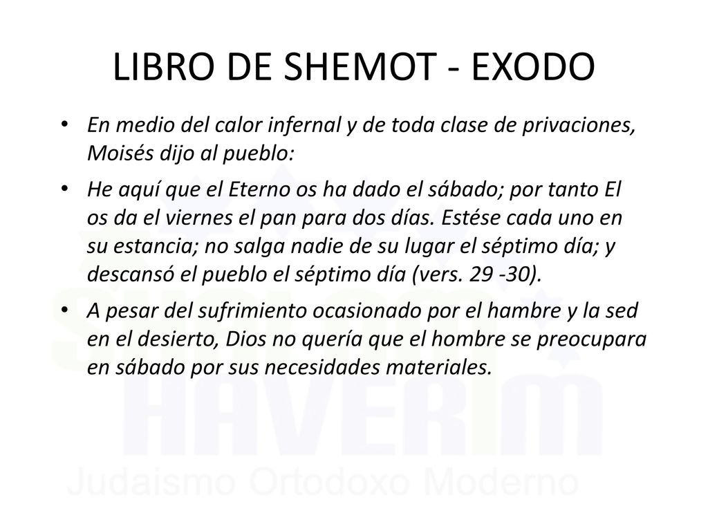 LIBRO DE SHEMOT - EXODO En medio del calor infernal y de toda clase de privaciones, Moisés dijo al pueblo: